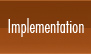 Implementation