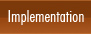 Implementation