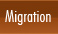 Migration