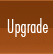 Upgrade