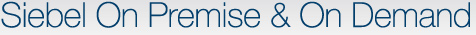 Siebel – On  Premise & Siebel– On Demand
